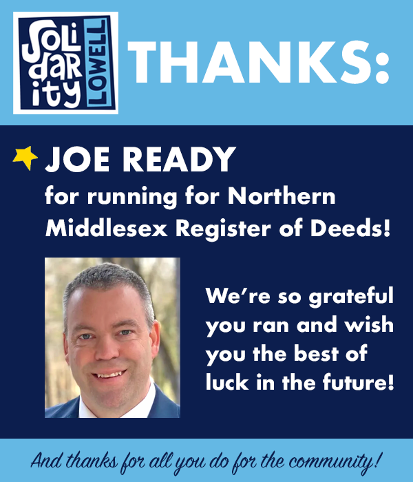 Solidarity Lowell thanks Joe Ready for running for Register of Deeds in the Northern Middlesex, Massachusetts