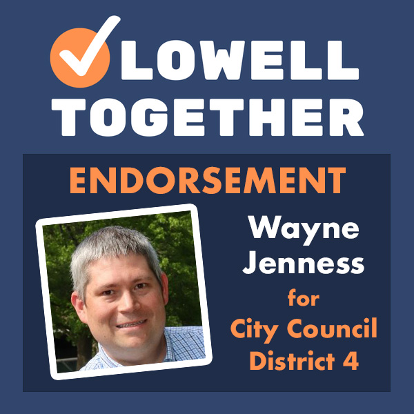 Lowell Together endorses Wayne Jenness for City Council District 4