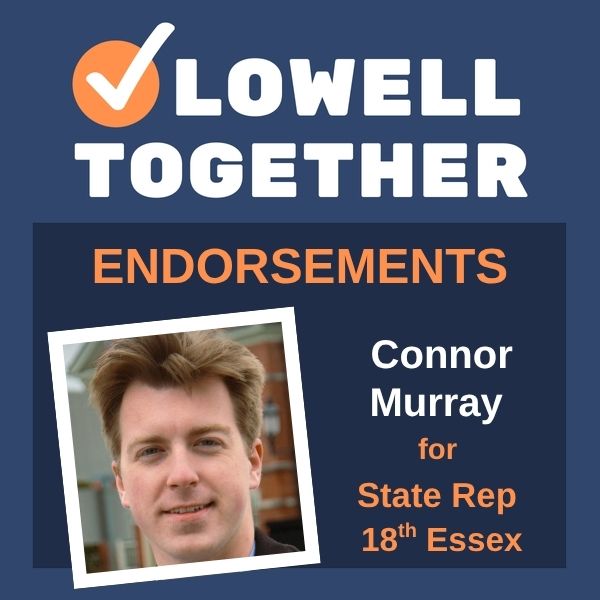 Lowell Together endorses Connor Murray in the 18th Essex District